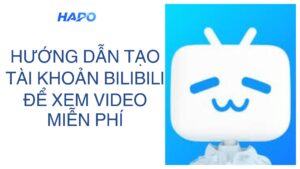 Hướng dẫn tạo tài khoản bilibili để xem video miễn phí