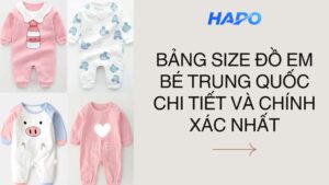 Bảng size đồ em bé Trung Quốc chi tiết và chính xác nhất