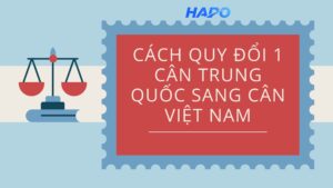 Cách quy đổi 1 cân trung quốc sang cân Việt Nam
