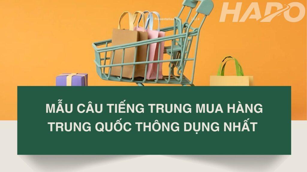 Mẫu Câu Tiếng Trung Mua Hàng Trung Quốc Thông Dụng Nhất Mẫu Câu Tiếng Trung Mua Hàng Trung Quốc Thông Dụng Nhất