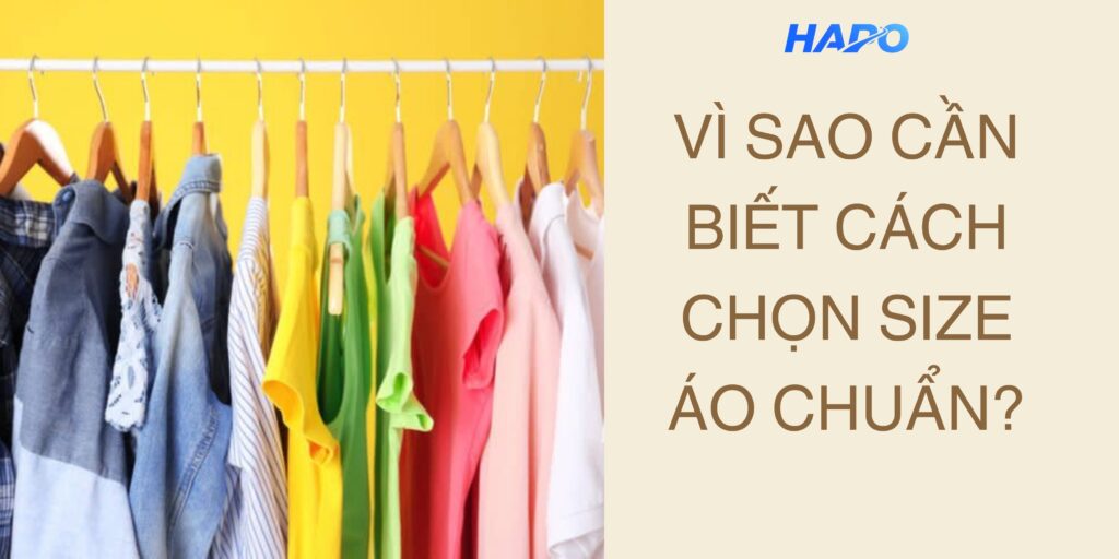 Vì sao cần biết cách chọn size áo chuẩn