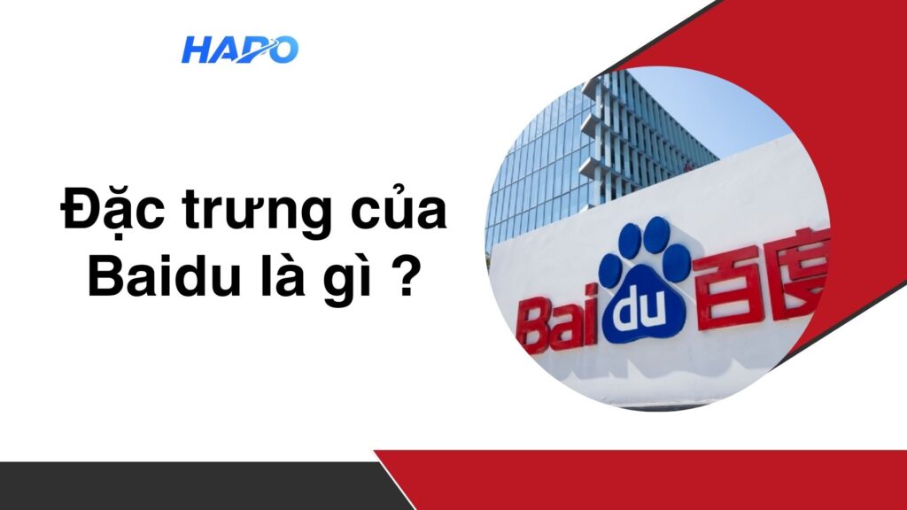 Đặc trưng của Baidu