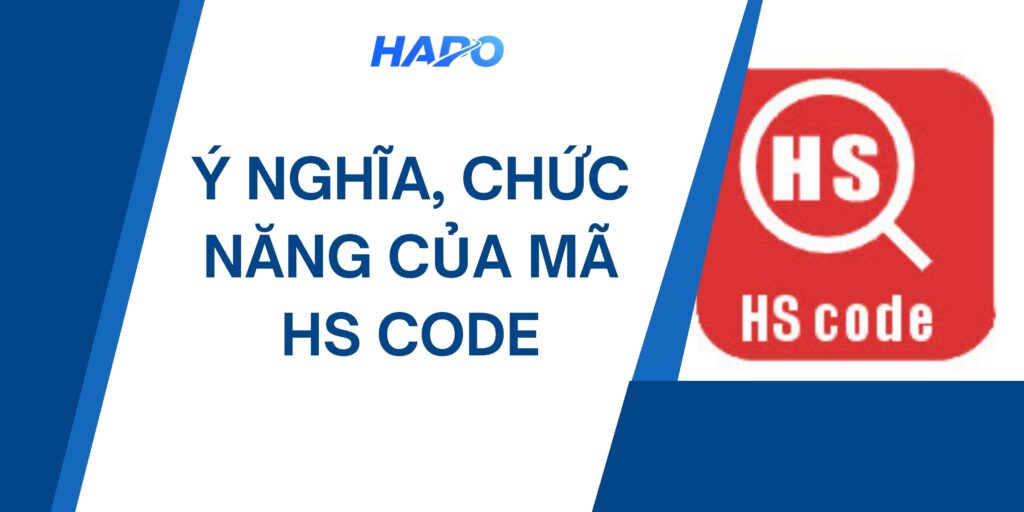 Ý nghĩa, chức năng của mã HS code