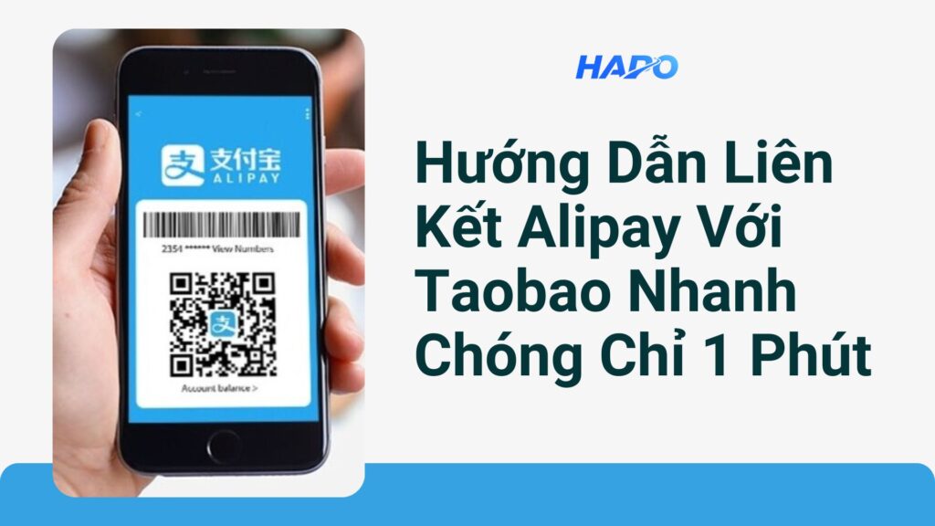 Hướng dẫn liên kết Alipay với Taobao nhanh chóng chỉ 1 phút