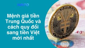 Mệnh giá tiền Trung Quốc và cách quy đổi sang tiền Việt Nam