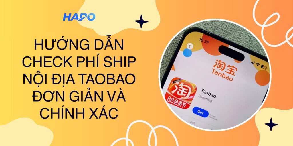 Hướng dẫn check phí ship nội địa Taobao đơn giản và chính xác