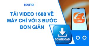 Cách tải video 1688 về máy chỉ với 3 bước đơn giản