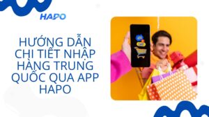Hướng dẫn đặt hàng Trung Quốc qua app Hapo