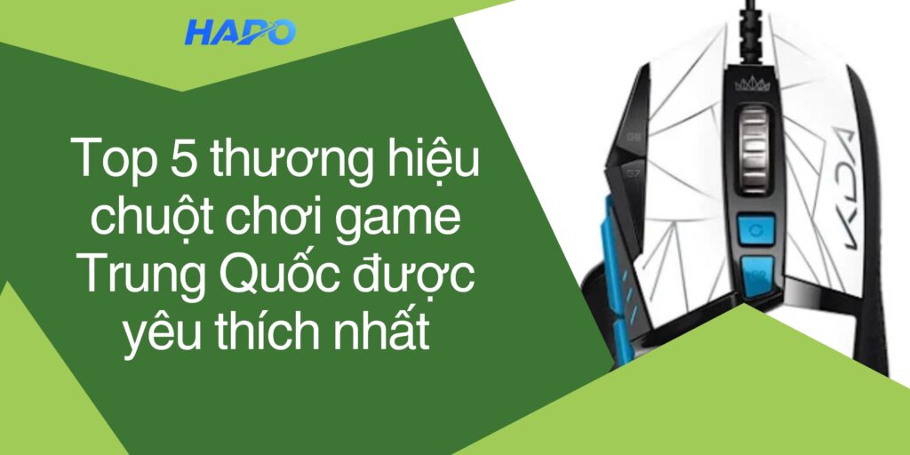 Top 5 thương hiệu chuột chơi game Trung Quốc được yêu thích nhất Top 5 thương hiệu chuột chơi game Trung Quốc được yêu thích nhất