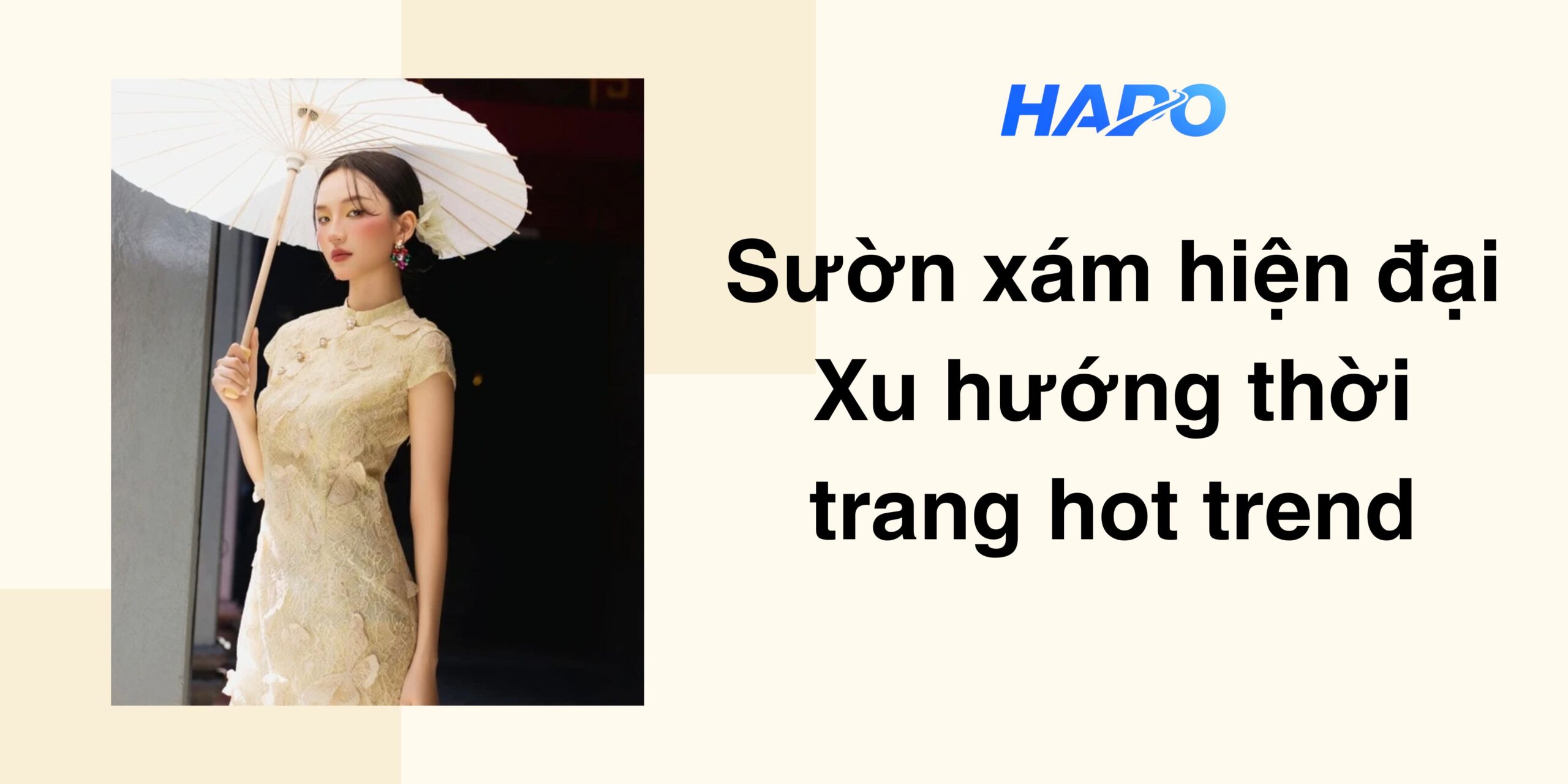 Sườn xám hiện đại: Xu hướng thời trang hot trend