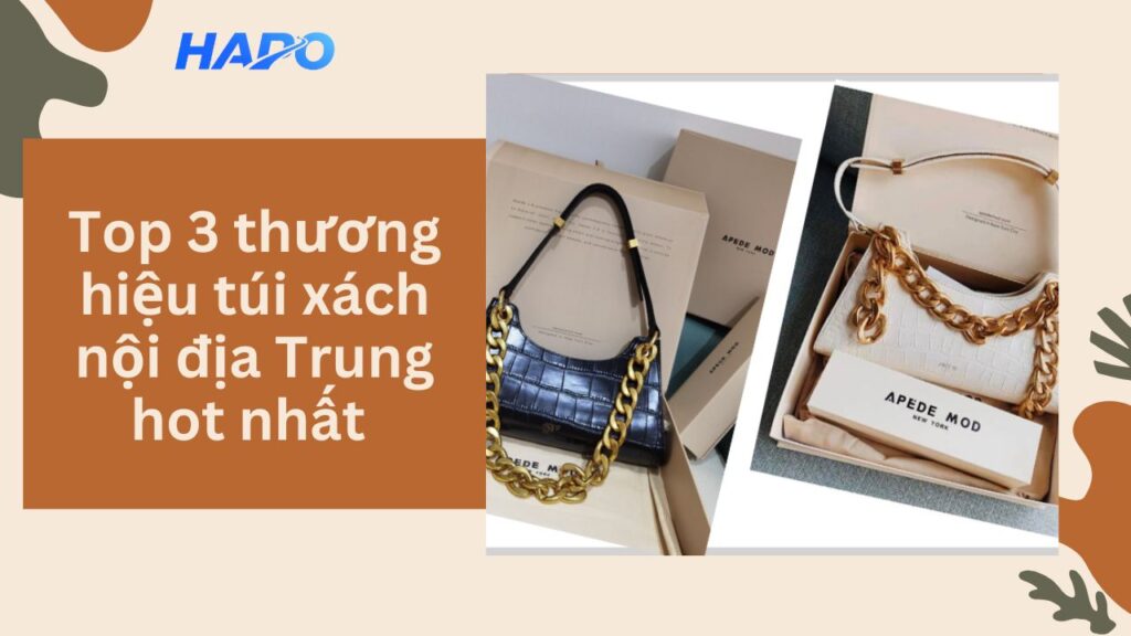 Top 3 thương hiệu túi xách nội địa Trung hot nhất 2026 