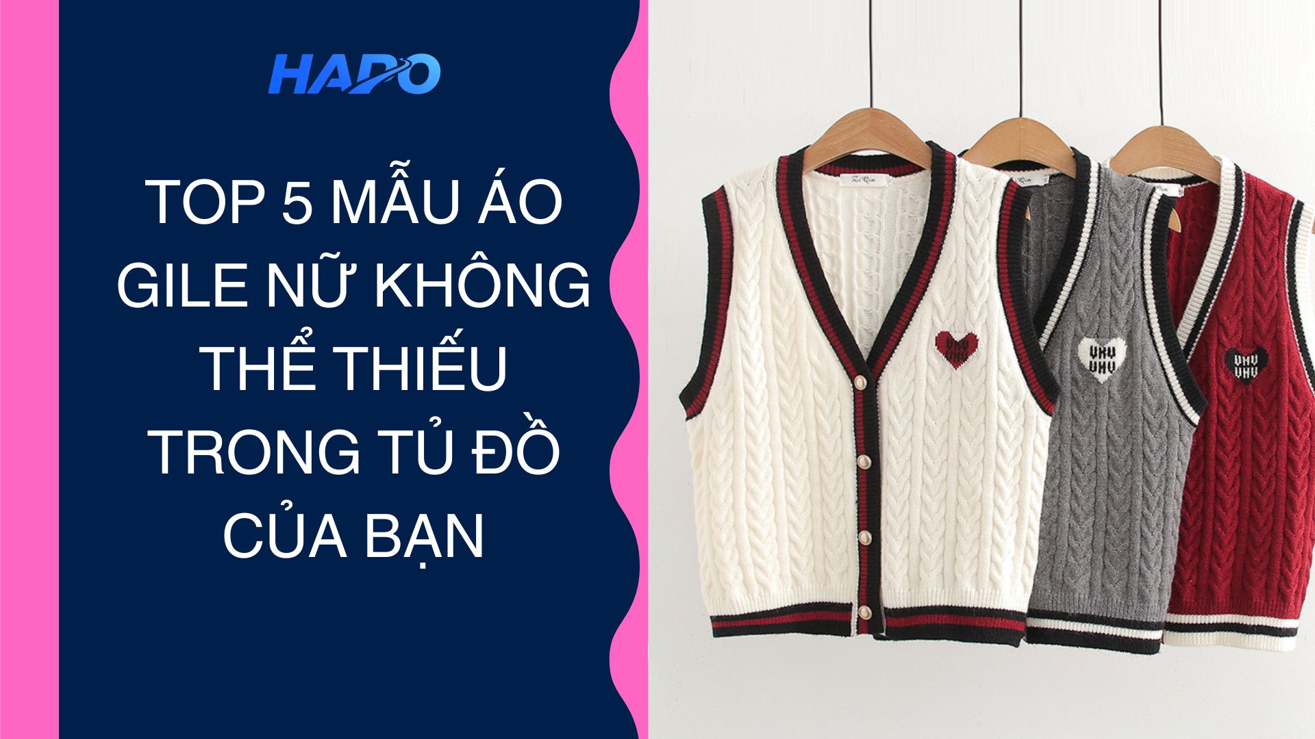 Top 5 mẫu áo gile nữ không thể thiếu trong tủ đồ của bạn