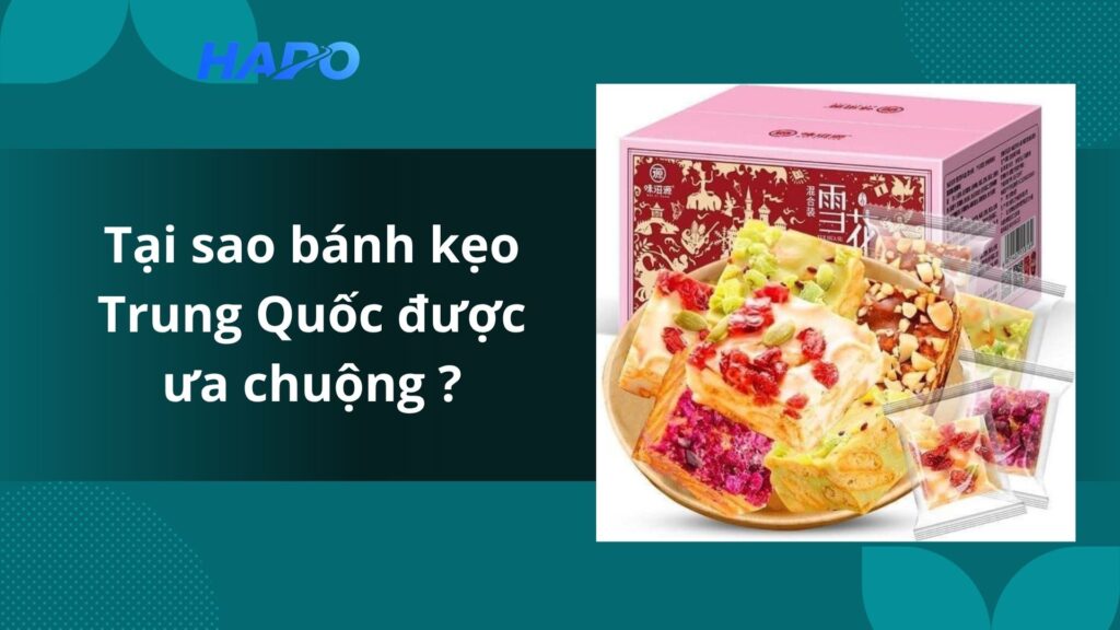 Top 5 món bánh kẹo Trung Quốc có hương vị tuyệt vời nhất Tại sao bánh kẹo Trung Quốc được ưa chuộng ?