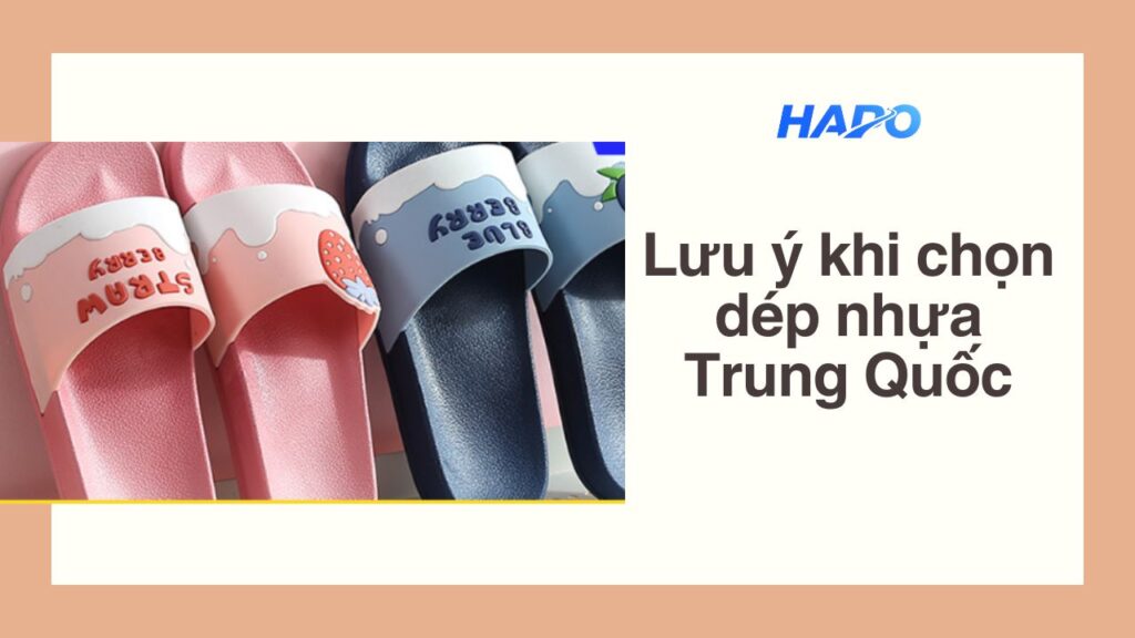 Lưu ý khi chọn dép nhựa Trung Quốc