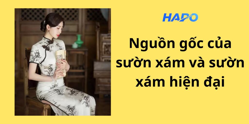 Nguồn gốc của sườn xám và sườn xám hiện đại