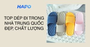 Top dép đi trong nhà Trung Quốc đẹp, chất lượng