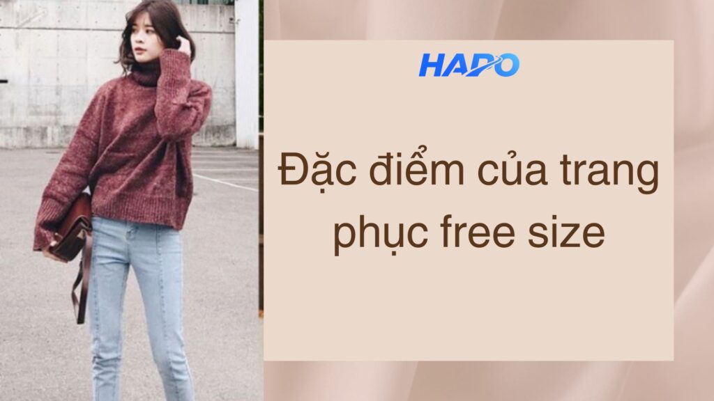 Đặc điểm của trang phục free size