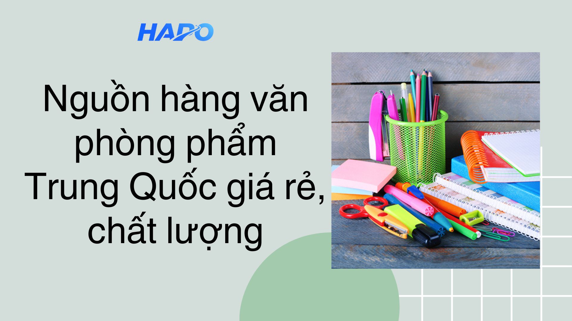 Nguồn hàng văn phòng phẩm Trung Quốc giá rẻ, chất lượng