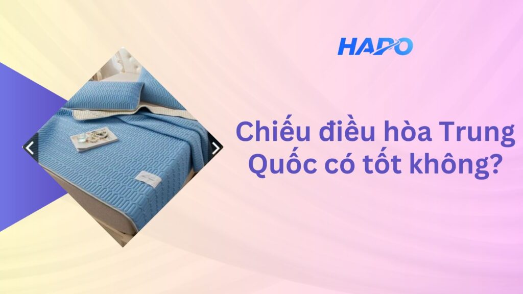 Chiếu điều hòa Trung Quốc có tốt không?