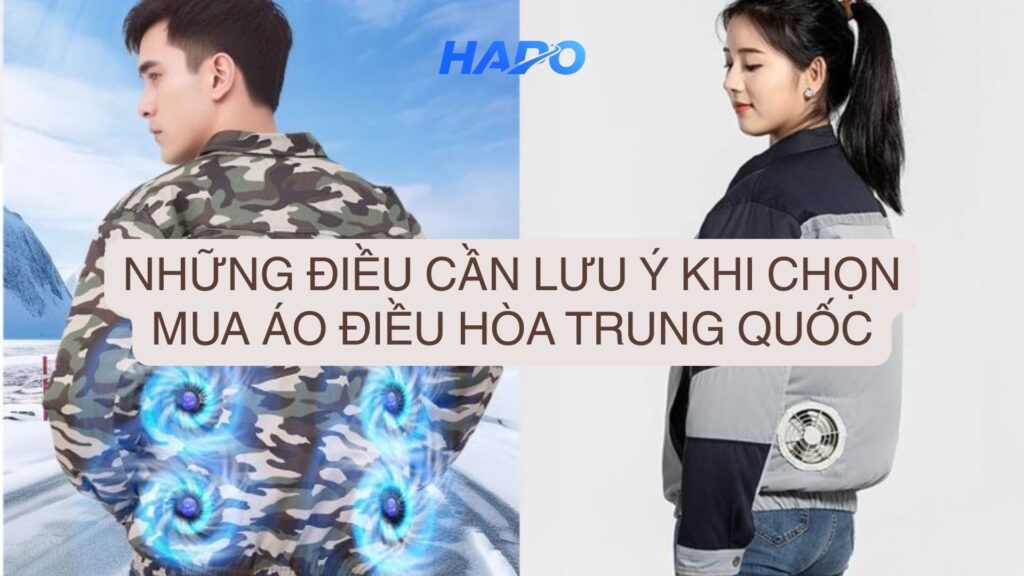 Những điều cần lưu ý khi chọn mua áo điều hòa Trung Quốc