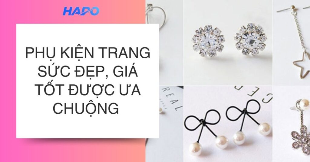 Phụ Kiện Trang Sức Đẹp, giá tốt được ưa chuộng