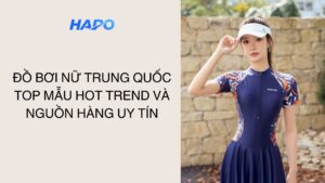 Đồ bơi nữ Trung Quốc: Top mẫu hot trend và nguồn hàng uy tín