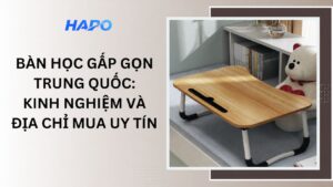 Bàn học gấp gọn Trung Quốc: Kinh nghiệm và địa chỉ mua uy tín