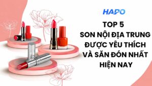 Top 5 son nội địa Trung được yêu thích và săn đón nhất hiện nay