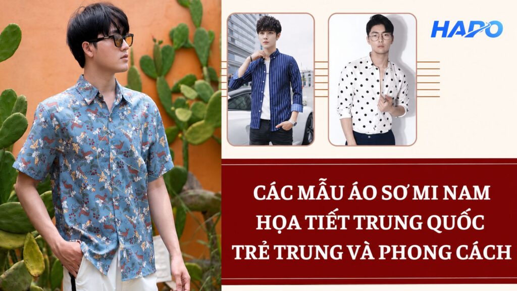 Các mẫu áo sơ mi nam họa tiết Trung Quốc trẻ trung và phong cách