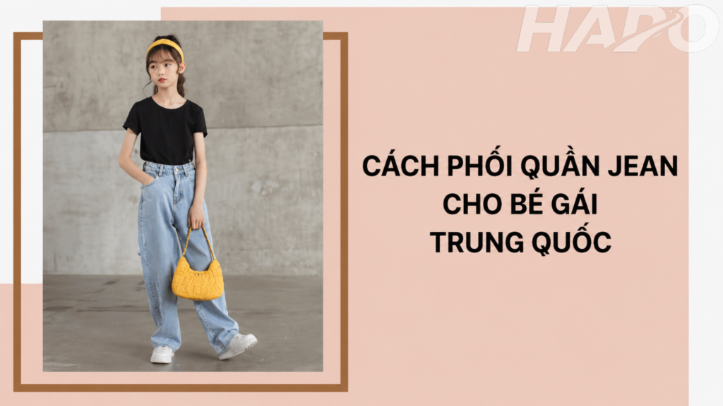 Cách phối quần jean cho bé gái Trung Quốc
