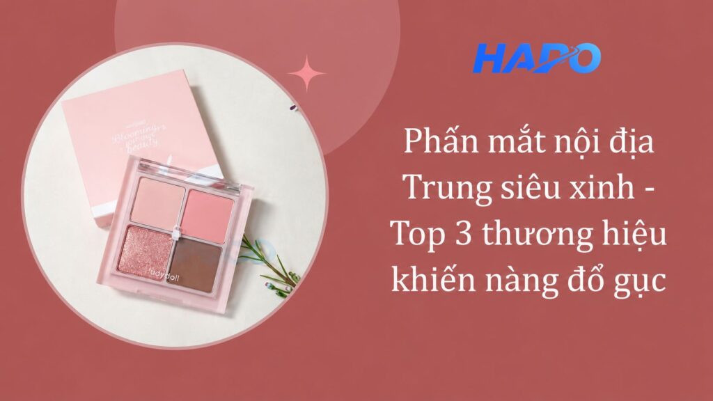 Phấn mắt nội địa Trung siêu xinh - Top 3 thương hiệu khiến nàng đổ gục