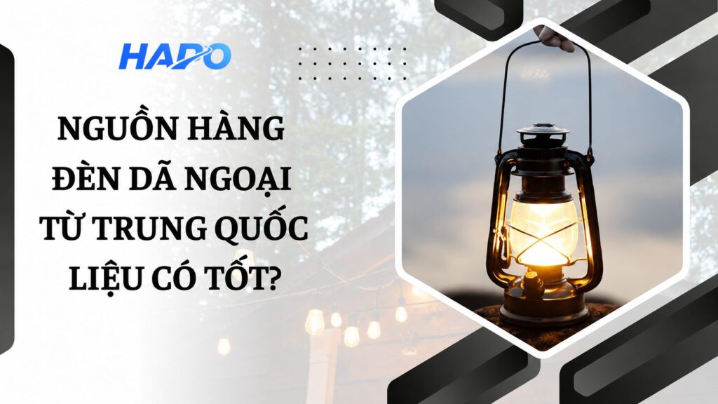 Nguồn hàng đèn dã ngoại từ Trung Quốc liệu có tốt?