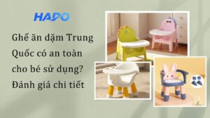 Ghế ăn dặm Trung Quốc có an toàn cho bé sử dụng? Đánh giá chi tiết