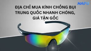 Địa chỉ mua kính chống bụi Trung Quốc nhanh chóng, giá tận gốc