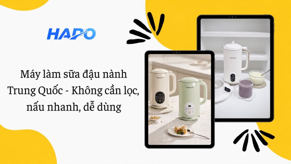 Máy làm sữa đậu nành Trung Quốc - Không cần lọc, nấu nhanh, dễ dùng