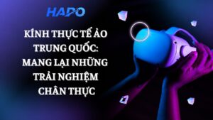 Kính thực tế ảo Trung Quốc: Mang lại những trải nghiệm chân thực
