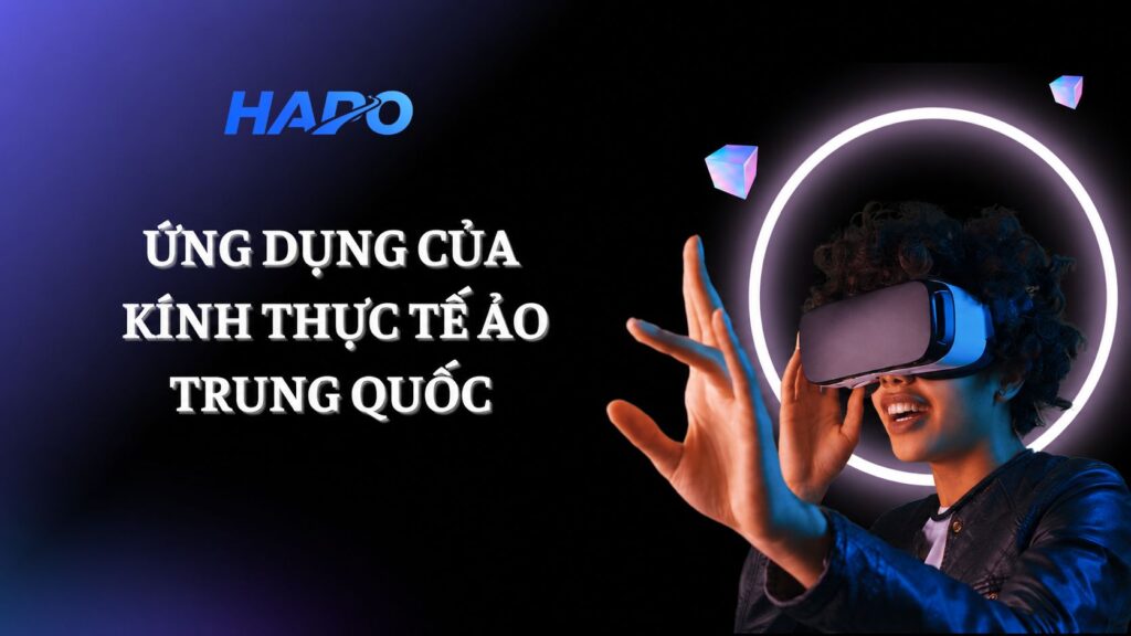 Kính thực tế ảo Trung Quốc: Mang lại những trải nghiệm chân thực Ứng dụng của kính thực tế ảo Trung Quốc