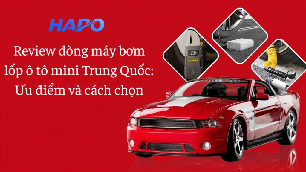 Review dòng máy bơm lốp ô tô mini Trung Quốc: Ưu điểm và cách chọn