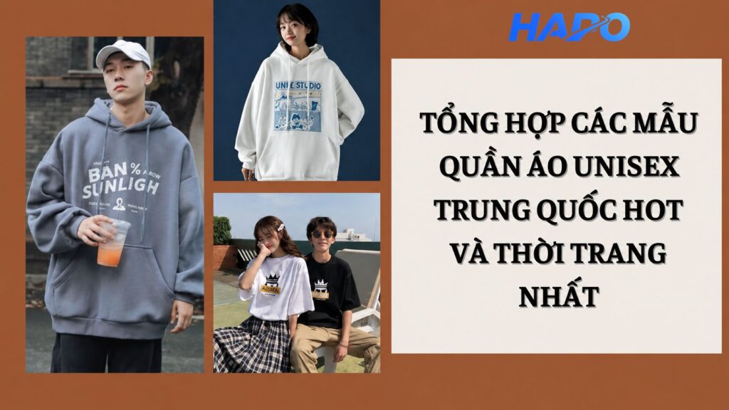 Tổng hợp các mẫu quần áo unisex Trung Quốc hot và thời trang nhất