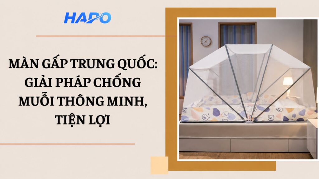 Màn gấp Trung Quốc: Giải pháp chống muỗi thông minh, tiện lợi