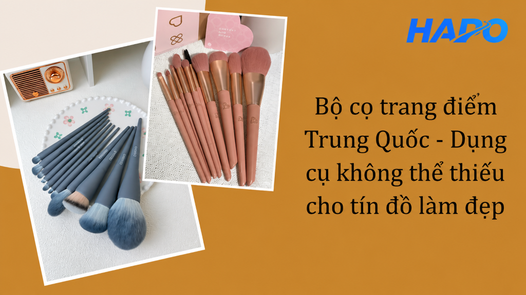 Bộ cọ trang điểm Trung Quốc - Dụng cụ không thể thiếu cho tín đồ làm đẹp