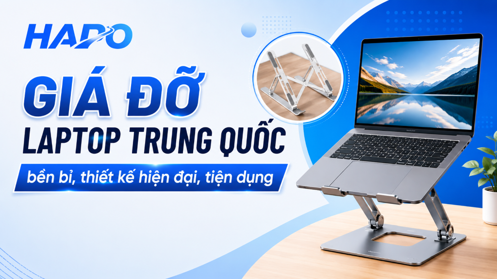 Giá đỡ laptop Trung Quốc bền bỉ, thiết kế hiện đại, tiện dụng Giá đỡ laptop Trung Quốc bền bỉ, thiết kế hiện đại, tiện dụng