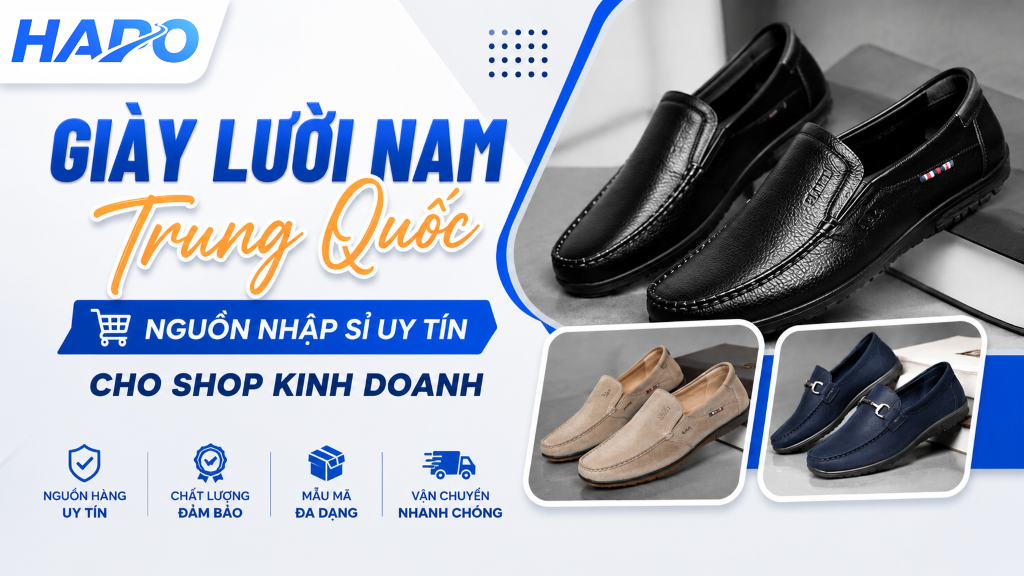 Giày lười nam Trung Quốc - Nguồn nhập sỉ uy tín cho shop kinh doanh