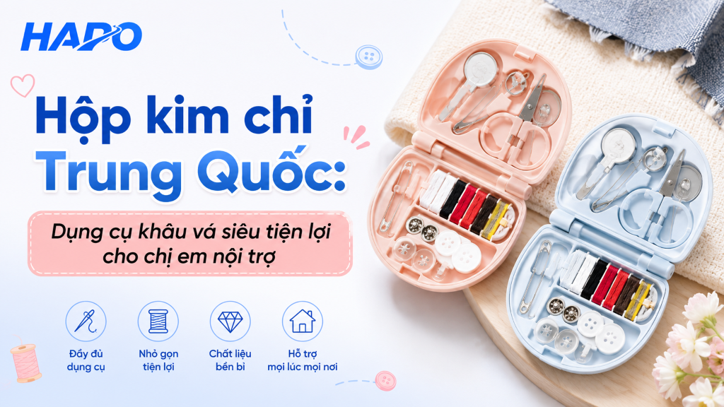 Hộp kim chỉ Trung Quốc: Dụng cụ khâu vá siêu tiện lợi cho chị em nội trợ Hộp kim chỉ Trung Quốc: Dụng cụ khâu vá siêu tiện lợi cho chị em nội trợ