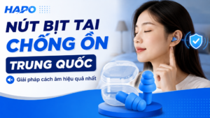 Nút bịt tai chống ồn Trung Quốc - Giải pháp cách âm hiệu quả nhất