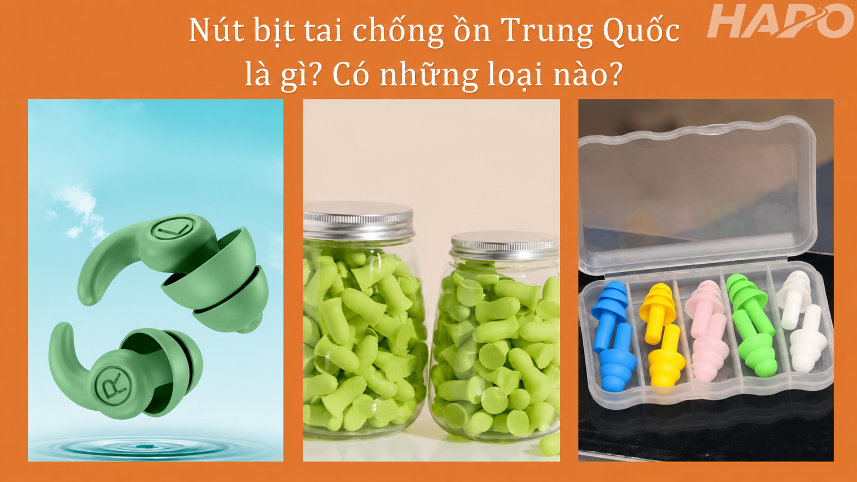 Nút bịt tai chống ồn Trung Quốc - Giải pháp cách âm hiệu quả nhất Nút bịt tai chống ồn Trung Quốc là gì? Có những loại nào?