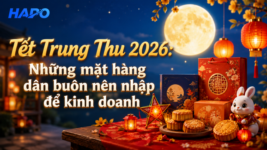 Tết Trung Thu 2026: Những mặt hàng dân buôn nên nhập để kinh doanh