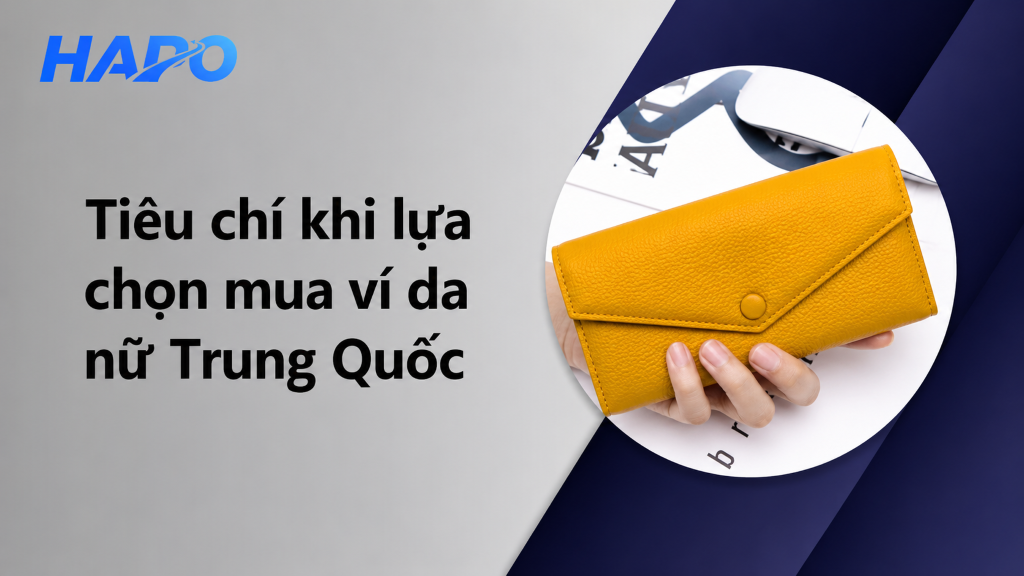 Tiêu chí khi lựa chọn mua ví da nữ Trung Quốc