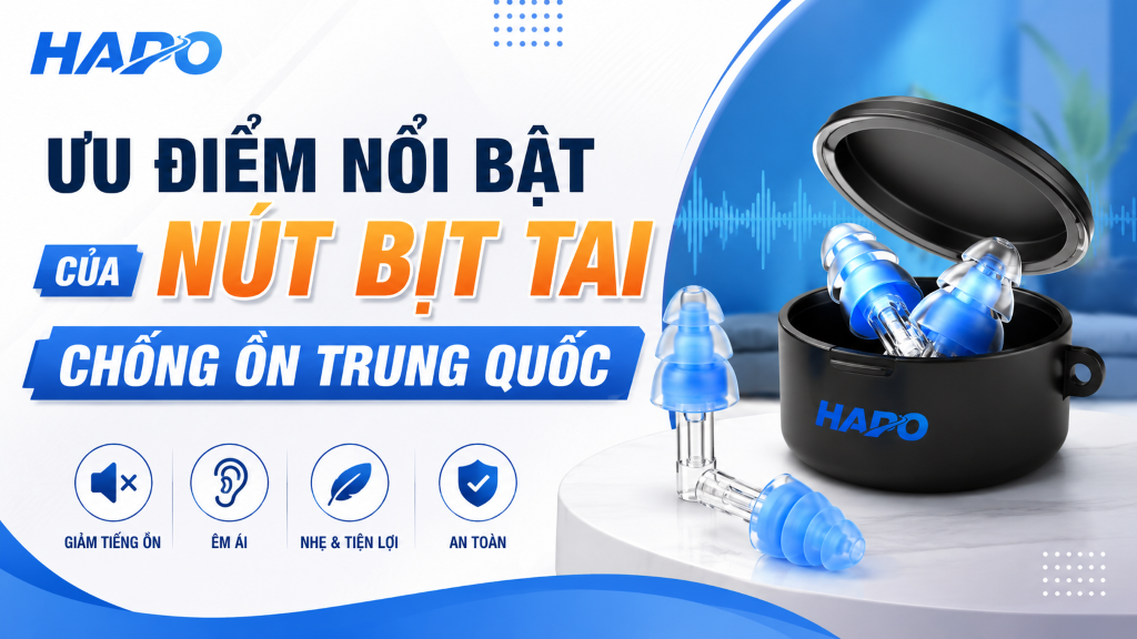 Nút bịt tai chống ồn Trung Quốc - Giải pháp cách âm hiệu quả nhất Ưu điểm nổi bật của nút bịt tai chống ồn Trung Quốc