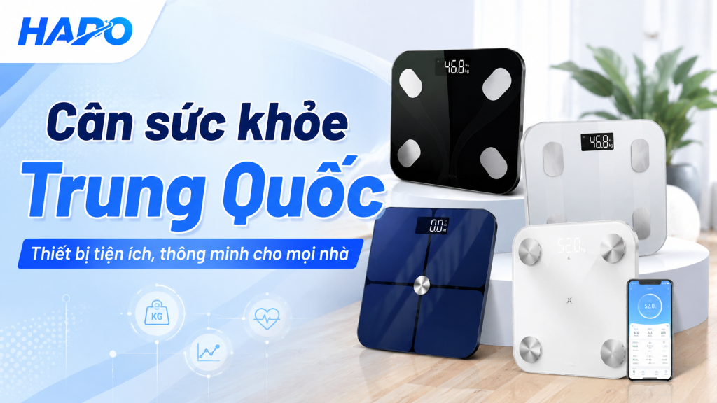 Cân sức khỏe Trung Quốc – Thiết bị tiện ích, thông minh cho mọi nhà